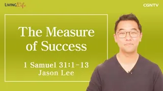 The Measure of Success (1 Samuel 31:1-13) - Living Life 03/31/2023 Daily Devotional Bible Study