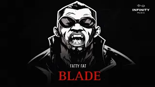 Fatty Fat - BLADE (Official Audio)