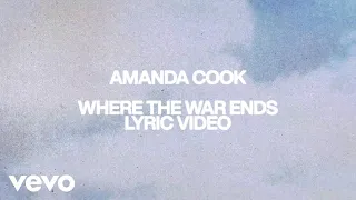 Amanda Cook - Where the War Ends (Official Lyric Video)