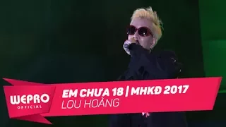 Mùa Hè Không Độ 2017 | Em Chưa 18 | Lou Hoàng