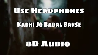 Kabhi Jo Badal Barse | Arijit Singh | Sunny Leone | 8D audio | Use Headphones