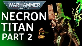 RARE Warhammer 40k  Necron Titan - Setekh Part 2...