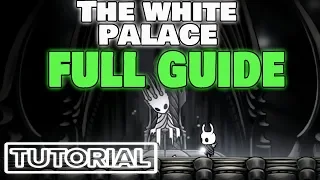 Hollow Knight - The White Palace Full Guide