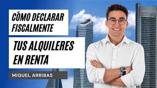Cómo DECLARAR fiscalmente tus ALQUILERES en RENTA — Miguel Arribas I podcast #4