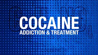 Cocaine Addiction and Treatment