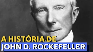 A HISTÓRIA DE JOHN D ROCKEFELLER - O HOMEM MAIS RICO DA HISTÓRIA MODERNA