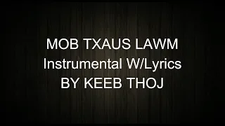 Mob Txaus Lawm Instrumental + Lyrics (Keeb Thoj version)