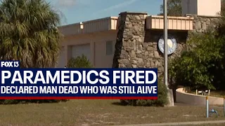 Paramedics fired after wrongly pronouncing man dead