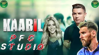 Kaabil Movie Official Trailer | Lionel Messi | Cristiano Ronaldo | Shakira | PFC Studio