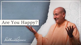 Are You Happy? | His Holiness Radhanath Swami