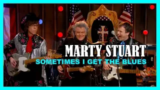 MARTY STUART - Sometimes I Get The Blues