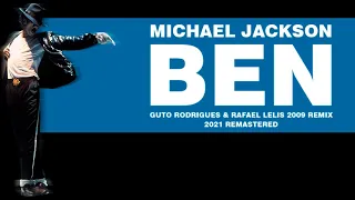 Michael Jackson - Ben (Guto Rodrigues & Rafael Lelis 2009 Remix) 2021 Remastered