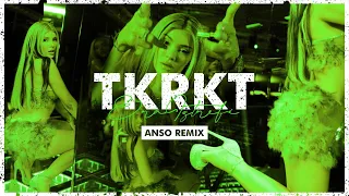 Era Istrefi - TKRKT (Anso Remix)