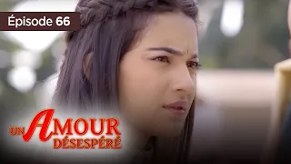 Un amour désespéré - Episode 66 - Série en français