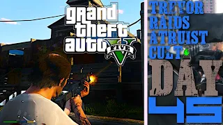 Anyone there? TREVOR RAIDS THE ATRUIST CULT! GTA 5 Day 45 of 100 On PC