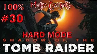 #30 Shadow Of The Tomb Raider 100% (Hard Mode) - Ku Chwale Rebelii