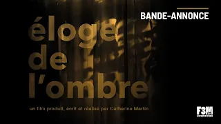 ÉLOGE DE L'OMBRE par Catherine Martin | BANDE-ANNONCE