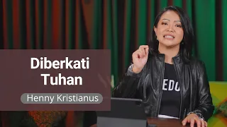 Diberkati Tuhan - Henny Kristianus