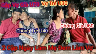 Bất Ngờ Vợ Trẻ U30 Chồng Gìa U60 Gặp Vợ Già U70 Chồng Trẻ U40