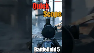 Who said you can't quick scope in Battlefield 5?