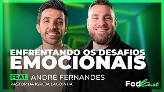 VENCENDO OS DESAFIOS EMOCIONAIS: UM GUIA PARA A RESILIÊNCIA - FEAT. ANDRÉ FERNANDES | FodCast