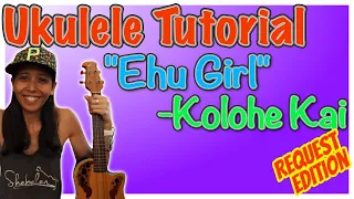 "Ehu Girl" Ukulele Tutorial - Kolohe Kai - Teach Me Tuesdays