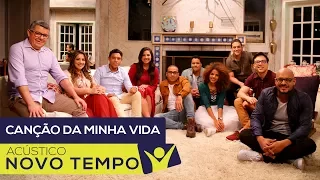 ACÚSTICO NOVO TEMPO - CANÇÃO DA MINHA VIDA