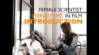 Female Scientist Stereotypes in Film: Introduction