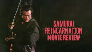 Samurai Reincarnation  | 1981 | Movie Review | Masters of Cinema # 277 | Blu-Ray | Makai tenshô