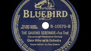 1940 HITS ARCHIVE: The Gaucho Serenade - Glenn Miller (Ray Eberle, vocal)