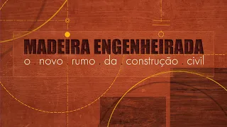 Documentário | MADEIRA ENGENHEIRADA