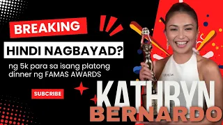 Kathryn Bernardo hindi umano nagbayad ng Php 5,000 para sa isang platong hapunan sa FAMAS Awards?