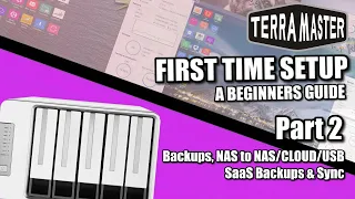 Terramaster NAS Setup Guide 2022 II - Backups, NAS to NAS/CLOUD/USB/SaaS Backups & Sync