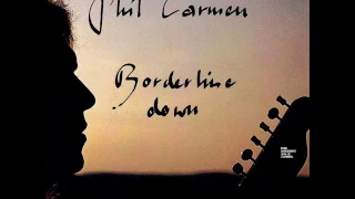 Phil Carmen - Bordeline Down