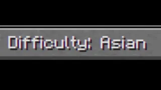 When "Asian" is a difficulty mode in minecraft