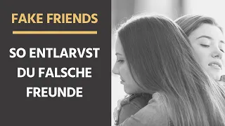 "Fake Friends" - So entlarvst du falsche Freunde