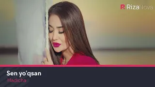 Hadicha - Sen yo'qsan (Official Music Video)