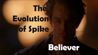 The Evolution of Spike - Believer