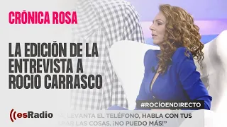 Crónica Rosa: La edición de la entrevista a Rocío Carrasco