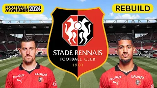 Rebuilding STADE RENNAIS | FM24 Rebuild | Football Manager 2024