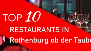 Top 10 best Restaurants in Rothenburg ob der Tauber, Germany