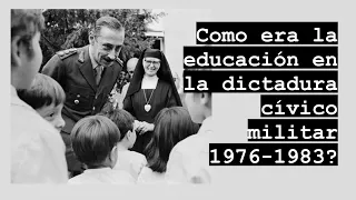 Cómo era la Educación en la dictadura cívico militar 1976 - 1983? - #historia #educación