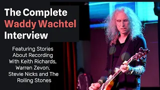 Interview: Waddy Wachtel Talks Recording w/ Rolling Stones, Immediate Family, Keith Richards & More