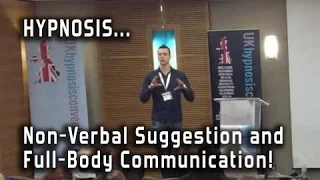 Hypnosis - Non Verbal Suggestion and Full Body Communication!