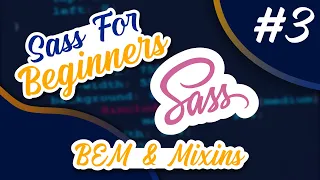 SASS For Beginners #3 - BEM and Mixins
