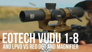 EOTech Vudu 1-8 and LPVO vs Red Dot and Magnifier