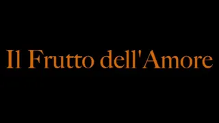 Il Frutto dell'Amore - Film completo 2017