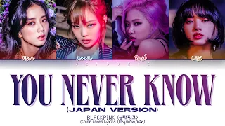 BLACKPINK You Never Know (Japan Version) (Color Coded Lyrics Eng/Rom/Kan)