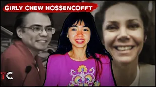 The Bizarre Case of Girly Chew Hossencofft