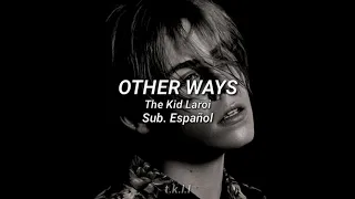 The Kid Laroi - Other Ways (Sub. Español)